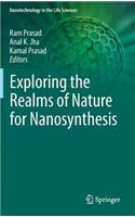 Exploring the Realms of Nature for Nanosynthesis