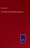 Science of Life, Health, and Disease