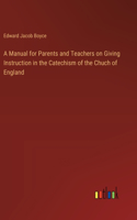 Manual for Parents and Teachers on Giving Instruction in the Catechism of the Chuch of England