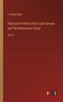 Historical Portraits of the Tudor Dynasty and The Reformation Period