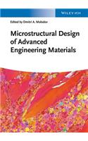 Microstructural Design of Advanced Engineering Materials