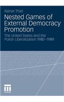 Nested Games of External Democracy Promotion: The United States and the Polish Liberalization 1980-1989