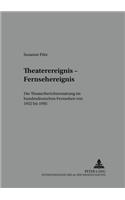 Theaterereignis - Fernsehereignis