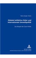 Globale Kollektive Gueter Und Internationale Umweltpolitik