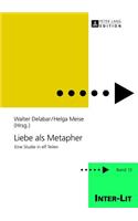 Liebe ALS Metapher