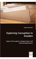 Exploring Corruption in Sweden - Types of Corruption, Danger Zones and Control Mechanisms
