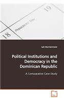 Political Institutions and Democracy in the Dominican Republic