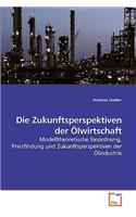 Zukunftsperspektiven der Ölwirtschaft