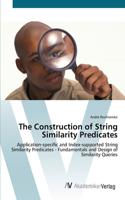 Construction of String Similarity Predicates
