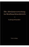 Die Abwärmeverwertung im Kraftmaschinenbetrieb