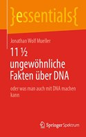 11 1/2 Ungewöhnliche Fakten Über DNA