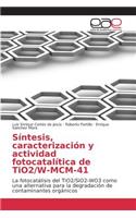 Síntesis, caracterización y actividad fotocatalítica de TiO2/W-MCM-41