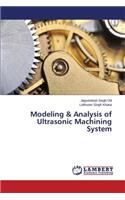 Modeling & Analysis of Ultrasonic Machining System