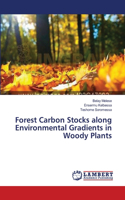 Forest Carbon Stocks along Environmental Gradients in Woody Plants