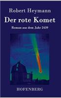 rote Komet: Roman aus dem Jahr 2439