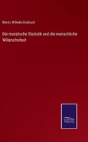 moralische Statistik und die menschliche Willensfreiheit
