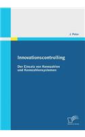 Innovationscontrolling: Der Einsatz von Kennzahlen und Kennzahlensystemen(German)