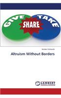 Altruism Without Borders