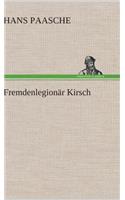 Fremdenlegionär Kirsch