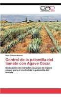 Control de La Palomilla del Tomate Con Agave Cocui