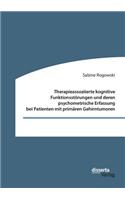 Therapieassoziierte kognitive Funktionsstörungen und deren psychometrische Erfassung bei Patienten mit primären Gehirntumoren
