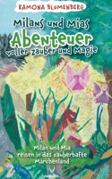 Milans und Mias Abenteuer voller Zauber und Magie: Milan und Mia reisen in das zauberhafte Märchenland