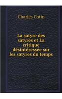 La Satyre Des Satyres Et La Critique Désintéressée Sur Les Satyres Du Temps