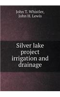 Silver lake project irrigation and drainage