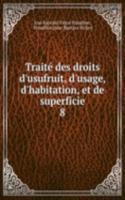 Traite des droits d'usufruit, d'usage, d'habitation, et de superficie