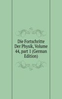 Die Fortschritte Der Physik, Volume 44, part 1 (German Edition)