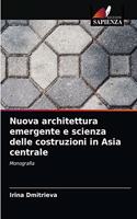 Nuova architettura emergente e scienza delle costruzioni in Asia centrale