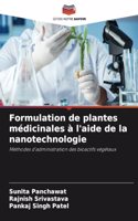 Formulation de plantes médicinales à l'aide de la nanotechnologie