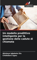 modello predittivo intelligente per la gestione delle cadute di chiamata