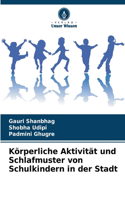 Körperliche Aktivität und Schlafmuster von Schulkindern in der Stadt