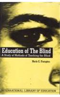 Education of the Blind: A Study of Methods of Teaching the Blind