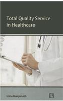 Total Quality Service in Healthcare: An Empirical Investigation