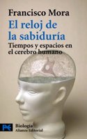 El reloj de la sabiduria / The Clock of Wisdom: Tiempos Y Espacios En El Cerebro Humano