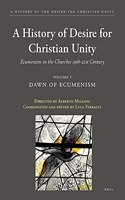 A History of the Desire for Christian Unity, Volume 1