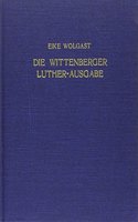 Die Wittenberger Luther-Ausgabe