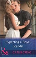 Expecting a Royal Scandal: (Harlequin Modern)