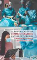 Nursing Procedures, Common Surgeries and Applied O.T. Techniques for Nursing & Paramedical Students.