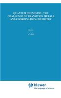 Quantum Chemistry: The Challenge of Transition Metals and Coordination Chemistry