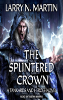 Splintered Crown Lib/E