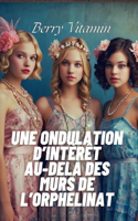Une Ondulation d'Intérêt Au-Delà Des Murs de l'Orphelinat