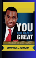 You Too Can Be Great