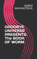 Goodbye Universe Presents