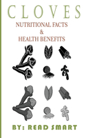 Cloves: Nutritional Facts and Health Benefits