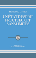 Un État d'Esprit Fructueux Et Sans Limites: série de 2 livres
