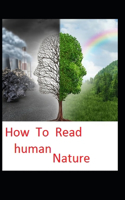 How to Read Human Nature