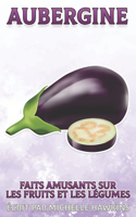 Aubergine: Faits amusants sur les fruits et légumes #17